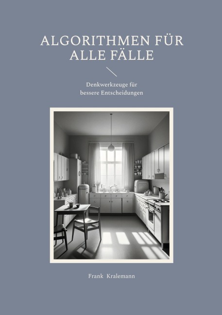 Algorithmen für alle Fälle - Frank Kralemann