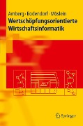 Cover-Bild zum Titel 'Wertschöpfungsorientierte Wirtschaftsinformatik' von 'Michael Amberg, Freimut Bodendorf, Kathrin M. Möslein'