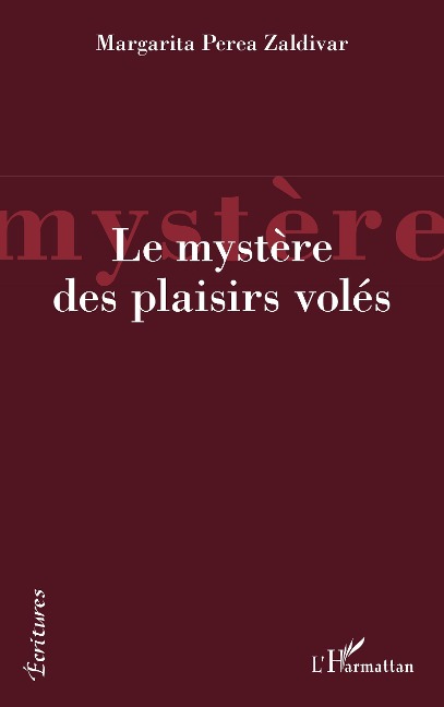 Le mystère des plaisirs volés - Perea Zaldivar