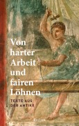 Cover-Bild zum Titel 'Von harter Arbeit und fairen Löhnen. Texte aus der Antike' von 'Holger Sonnabend'