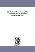 Cover-Bild zum Titel 'The Works of Rufus Choate, With A Memoir of His Life. by Samuel Gilman Brown. Vol. 1' von 'Rufus Choate'