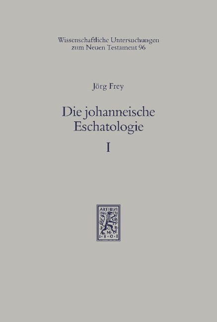 Die johanneische Eschatologie - Jörg Frey