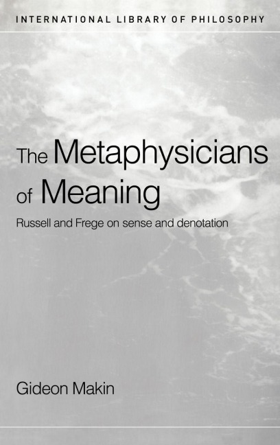 Metaphysicians of Meaning - Gideon Makin