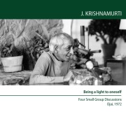 Being A Light To Oneself - Jiddu Krishnamurti