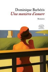 Una maniera d'amare - Dominique Barberis