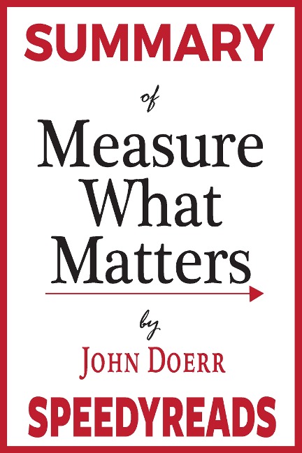 Summary of Measure What Matters - Speedyreads