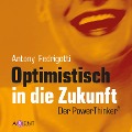 Cover-Bild zum Titel 'Optimistisch in die Zukunft' von 'Antony Fedrigotti'