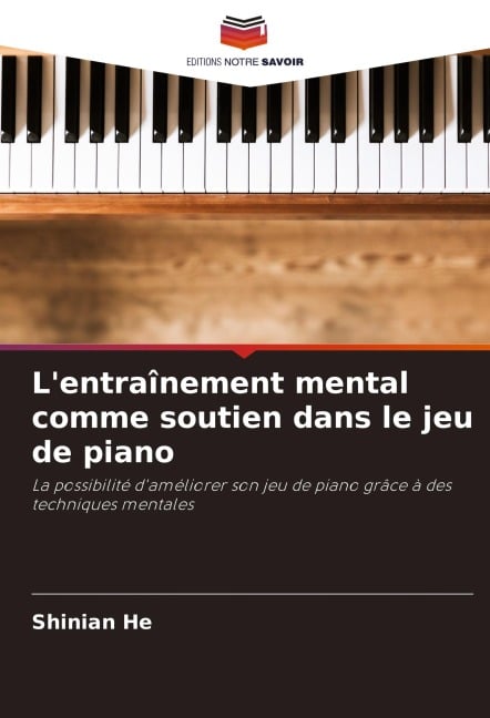 L'entraînement mental comme soutien dans le jeu de piano - Shinian He