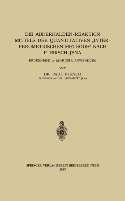 Die Abderhalden-Reaktion mittels der Quantitativen "Interferometrischen Methode" nach P. Hirsch-Jena - Paul Hirsch