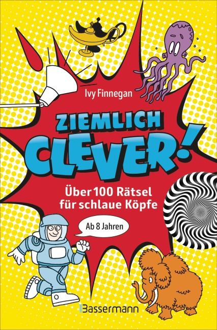 Ziemlich clever! Über 100 Rätsel für schlaue Köpfe. Ab 8 Jahren - Ivy Finnegan