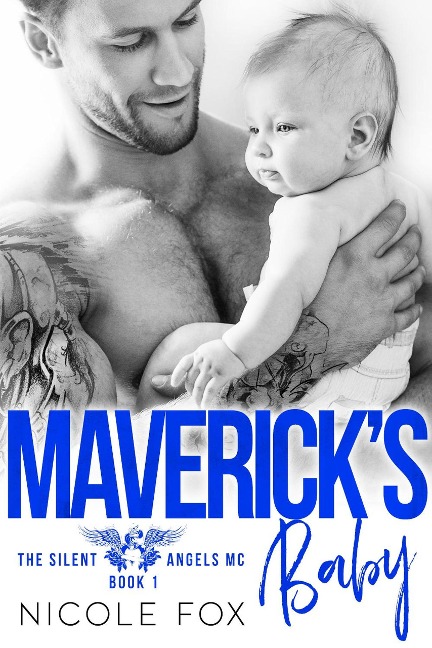 Maverick's Baby: An MC Romance (The Silent Angels MC, #1) - Nicole Fox