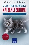 Cover-Bild zum Titel 'Norwegische Waldkatze Katzenerziehung - Ratgeber zur Erziehung einer Katze der Norwegischen Waldkatzen Rasse' von 'Susanne Herzog'