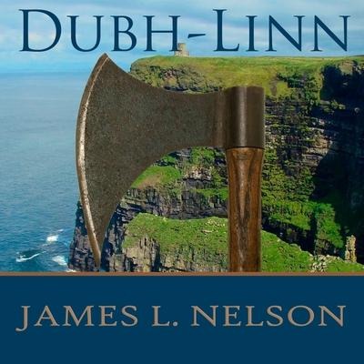 Dubh-Linn Lib/E: A Novel of Viking Age Ireland - James L. Nelson