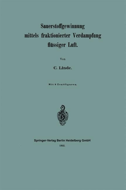 Sauerstoffgewinnung mittels fraktionierter Verdampfung flüssiger Luft - C. Linde