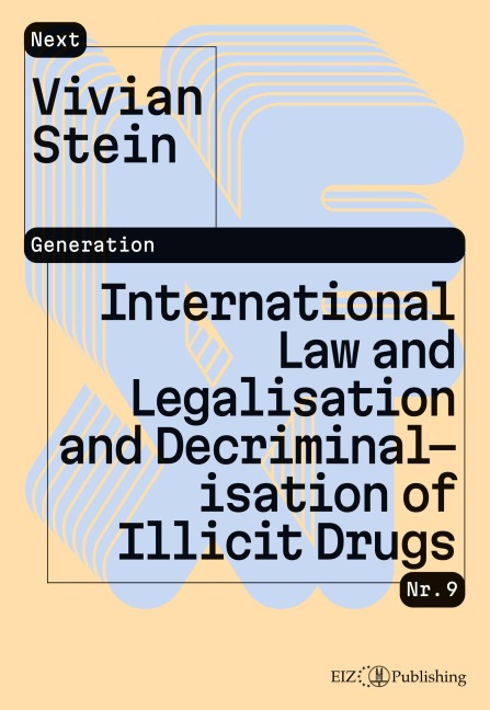 International Law and Legalisation and Decriminalisation of Illicit Drugs - Vivian Stein