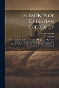 Cover-Bild zum Titel 'Elements of Christian Theology: Containing Proofs of the Authenticity and Inspiration of the Holy Scriptures; a Summary of the History of the Jews; a' von 'George Tomline'