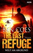 Cover-Bild zum Titel 'The Last Refuge - Welt am Abgrund' von 'Ben Coes'