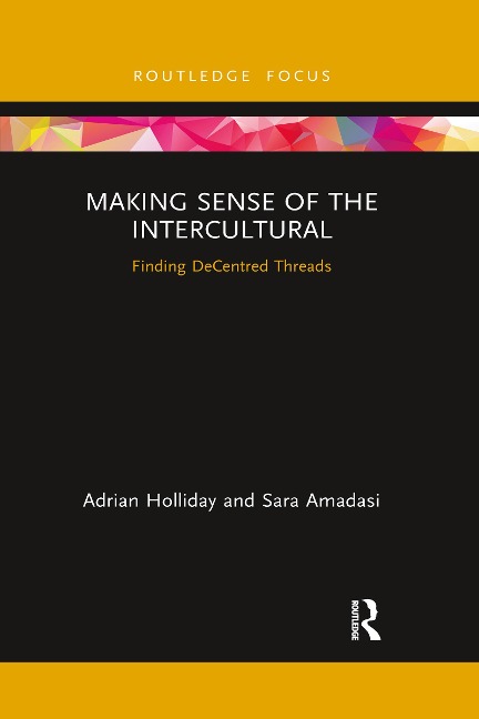 Making Sense of the Intercultural - Adrian Holliday, Sara Amadasi