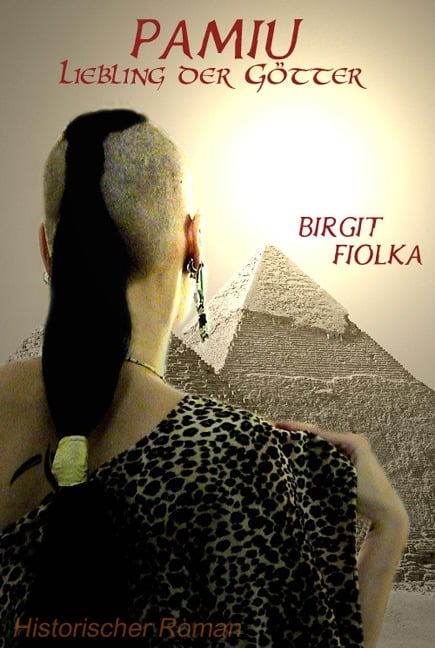 Pamiu. Liebling der Götter - Birgit Fiolka