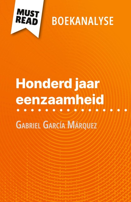 Honderd jaar eenzaamheid van Gabriel García Márquez (Boekanalyse) - Marie Bouhon