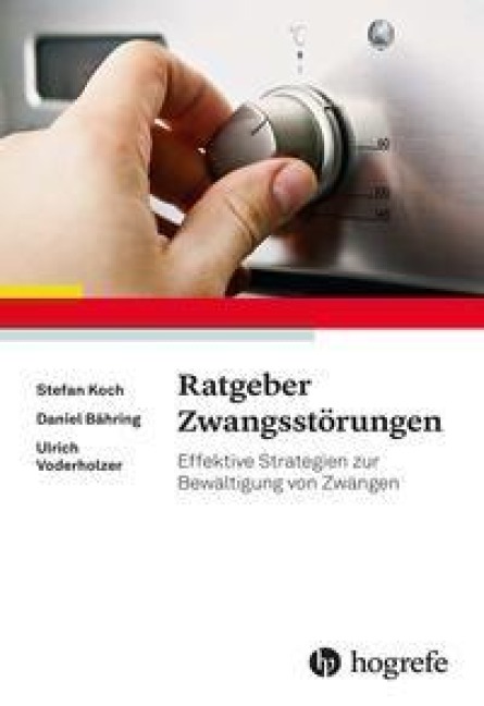 Ratgeber Zwangsstörungen - Stefan Koch, Ulrich Voderholzer, Daniel Bähring