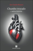 Chumbo trocado e outras histórias - Ana Claudia Marques