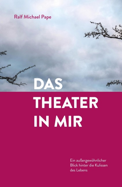 Das Theater in mir - Ralf Michael Pape
