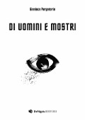 Di uomini e mostri - Gianluca Purgatorio