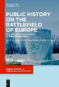 Cover-Bild zum Titel 'Public History on the Battlefields of Europe' von ''