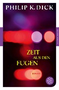 Zeit aus den Fugen - Philip K. Dick