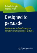 Cover-Bild zum Titel 'Designed to persuade' von 'Esther Federspiel, Andreas Peter'