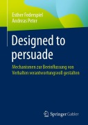 Cover-Bild zum Titel 'Designed to persuade' von 'Esther Federspiel, Andreas Peter'