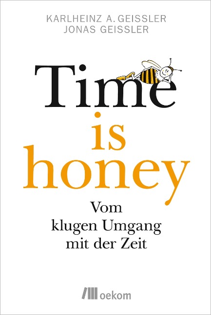 Time is honey - Karlheinz A. Geißler, Jonas Geißler