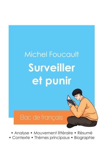 Réussir son Bac de philosophie 2024 : Analyse de l'essai Surveiller et punir de Michel Foucault - Michel Foucault
