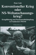 Cover-Bild zum Titel 'Konventioneller Krieg oder NS-Weltanschauungskrieg?' von 'Peter Lieb'