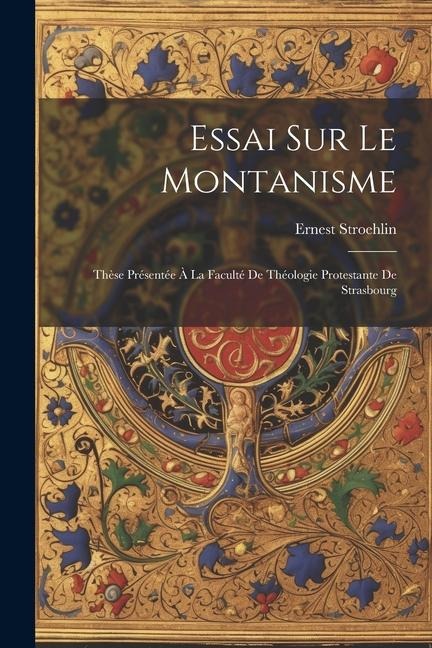 Essai Sur Le Montanisme - Ernest Stroehlin