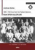 Cover-Bild zum Titel '1890-1922 Arasi Izmirde Faaliyet Gösteren Rum Spor Kulüpleri' von 'Andreas Baltas'