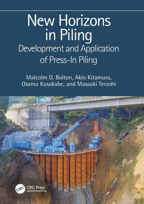 New Horizons in Piling - Malcolm D. Bolton, Osamu Kusakabe, Akio Kitamura