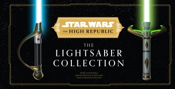 Star Wars: The High Republic: The Lightsaber Collection - Daniel Wallace