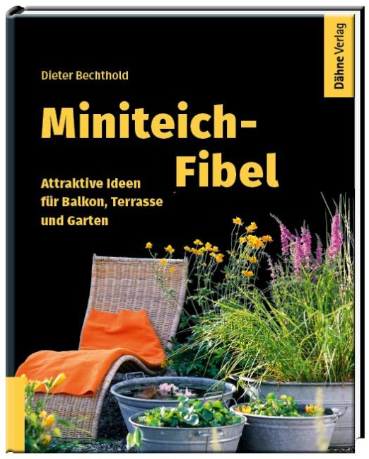 Miniteich-Fibel - Dieter Bechthold