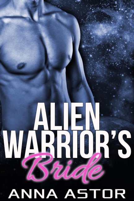 Alien Warrior's Bride - Anna Astor