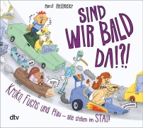 Cover-Bild zum Titel 'Sind wir bald da? Kroko, Fuchs und Pfau - alle stehen im Stau' von 'Horst Hellmeier'