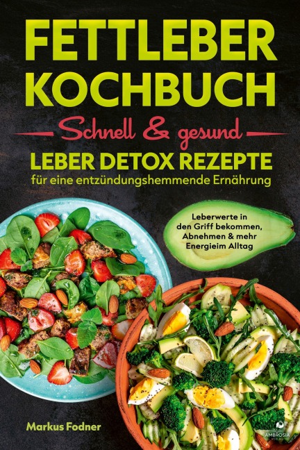 Fettleber Kochbuch: Schnell & gesund - Markus Fodner