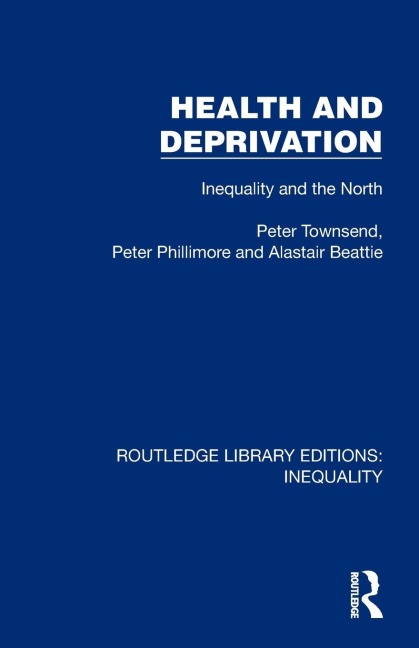 Health and Deprivation - Peter Townsend, Peter Phillimore, Alastair Beattie