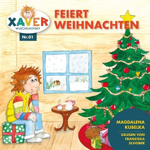 Xaver Wuschelkovsky feiert Weihnachten - Xaver Wuschelkovsky, Gundi Freithofer, Magdalena Kubelka