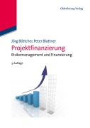 Cover-Bild zum Titel 'Projektfinanzierung' von 'Peter Blattner, Jörg Böttcher'