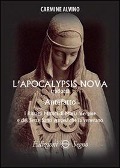 L' Apocalypsis nova tradotta. Antefatto. I ritratti di Maria Vergine e dei sette santi angeli che la venerano - Carmine Alvino