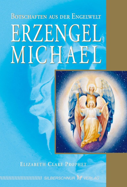 Erzengel Michael - Elizabeth Clare Prophet