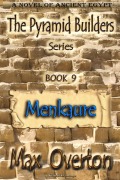 Cover-Bild zum Titel 'The Pyramid Builders, Book 9: Menkaure' von 'Max Overton'
