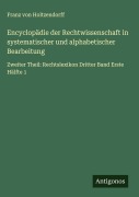 Cover-Bild zum Titel 'Encyclopädie der Rechtwissenschaft in systematischer und alphabetischer Bearbeitung' von 'Franz Von Holtzendorff'